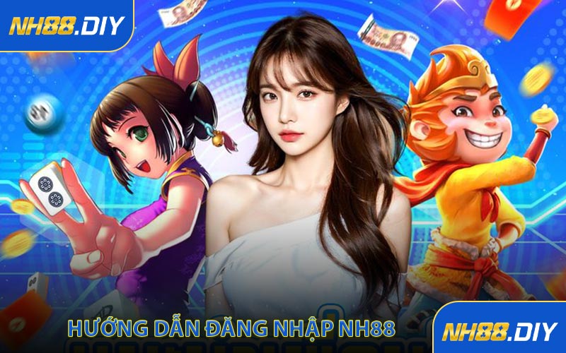 Hướng dẫn quy trình đăng nhập NH88