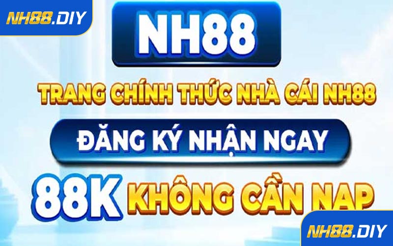 Nhận Nhận Miễn Phí 88k đăng ký NH88